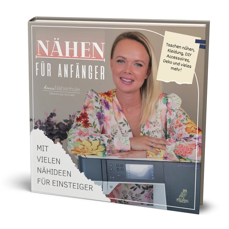 Nähen für Anfänger / Nähbuch mit vielen Ideen für Einsteiger