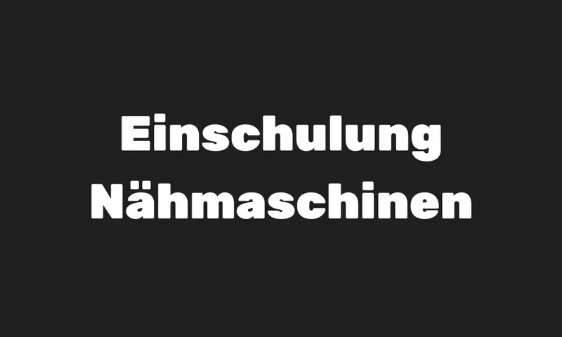 Einschulungskurs für Bernina Nähmaschinen 4er, 5er, 7er Serie