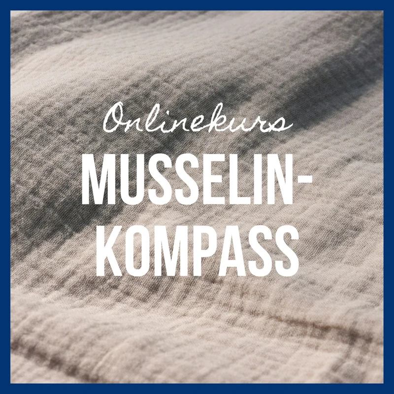 Onlinekurs "Musselin-Kompass"