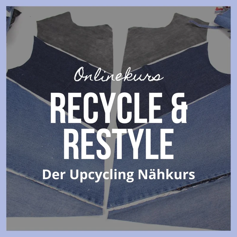 Onlinekurs "Recycle & Restyle"