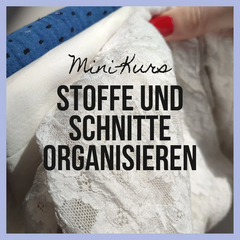 Onlinekurs "Stoffe und Schnitte organisieren"