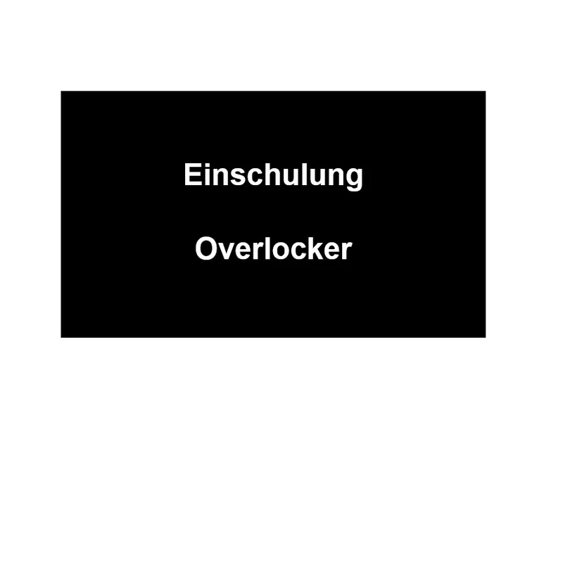 Einschulungskurs für Overlocker